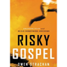 The Risky Gospel: Abandon Fear and Build Something Awesome