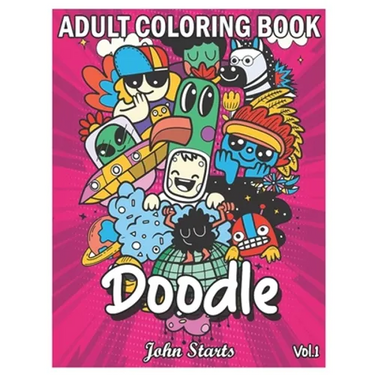 Doodle: An Adult Coloring Book Stress Relieving Doodle Designs Coloring Book with 25 Antistress Coloring Pages for Adults & Te