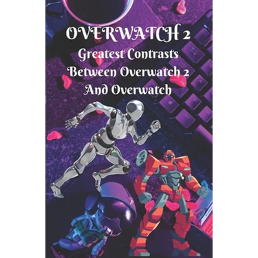 Overwatch #2: Greatest Contrasts Between Overwatch 2 And Overwatch
