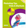 Photoshop Tips, Tricks & Shortcuts in Easy Steps: Over 1000 Tips, Tricks and Shortcuts