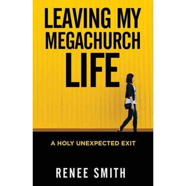 Leaving My Megachurch Life: A Holy Unexpected Exit