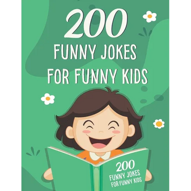 200 Funny Jokes For Funny Kids: Funny and friendly, Silly, and Interactive jokes for funny kids age 5-12 great for ( classroom or home) use