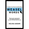 Strengthen Your Fiction by Understanding Weasel Words: Weasel words categorized by the problems they indicate and how to find them with one click