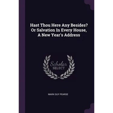 Hast Thou Here Any Besides? Or Salvation In Every House, A New Year's Address