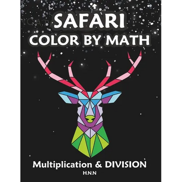 Safari Color by Math Multiplication and Division.: A Fun and Educational Activity Book for Kids.
