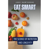 Eat Smart: The Science of Nutrition and Longevity