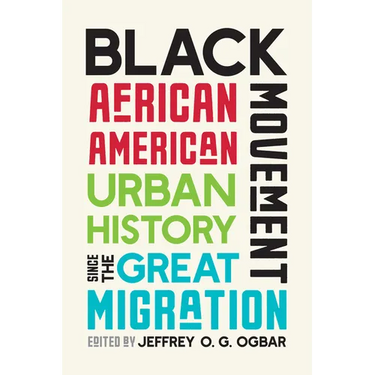Black Movement: African American Urban History Since the Great Migration