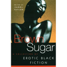 Brown Sugar: A Collection of Erotic Black Fiction