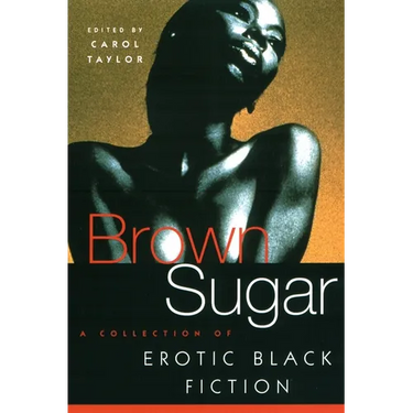 Brown Sugar: A Collection of Erotic Black Fiction