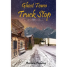 Ghost Town Truck Stop