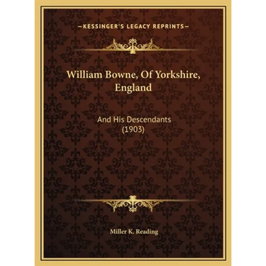 William Bowne, Of Yorkshire, England: And His Descendants (1903)