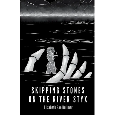 Skipping Stones on the River Styx
