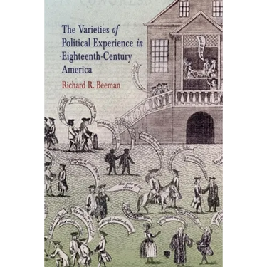 The Varieties of Political Experience in Eighteenth-Century America