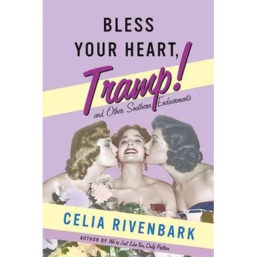 Bless Your Heart, Tramp: And Other Southern Endearments