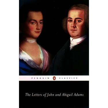 The Letters of John and Abigail Adams