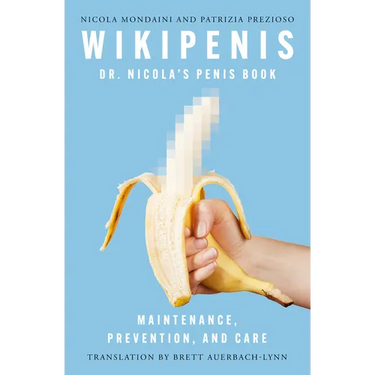 Wikipenis: Dr. Nicola's Penis Book-Maintenance, Prevention, and Care