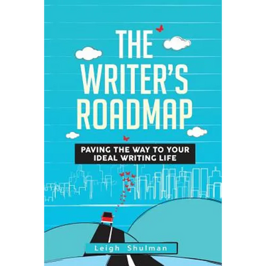 The Writer's Roadmap: Paving the Way to Your Ideal Writing Life