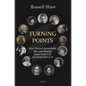Turning Points: How Thirteen Remarkable Men and Women Heard God's Call and Responded to It