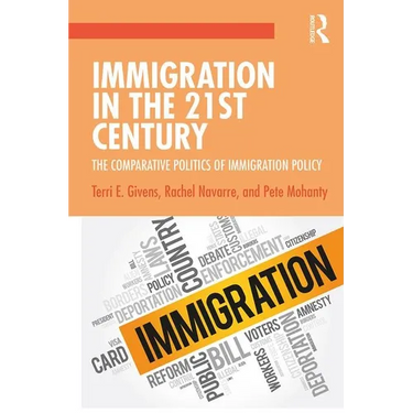 Immigration in the 21st Century: The Comparative Politics of Immigration Policy
