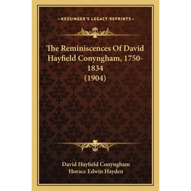 The Reminiscences Of David Hayfield Conyngham, 1750-1834 (1904)