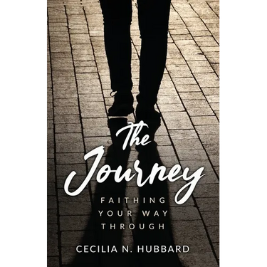 The Journey: Faithing Your Way Through