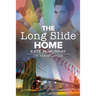 The Long Slide Home