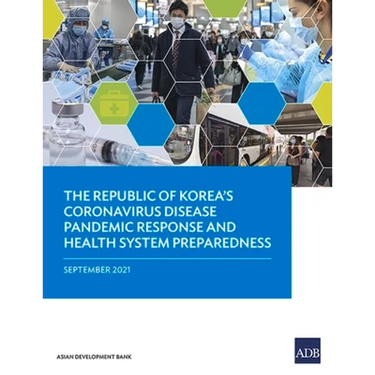 The Republic of Korea's Coronavirus Disease Pandemic Response and Health System Preparedness