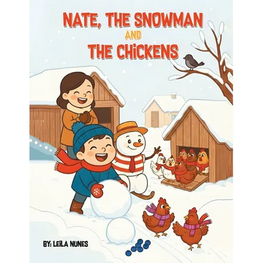Nate, the Snowman and the Chickens