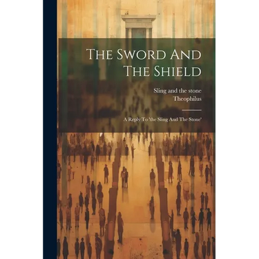 The Sword And The Shield: A Reply To 'the Sling And The Stone'