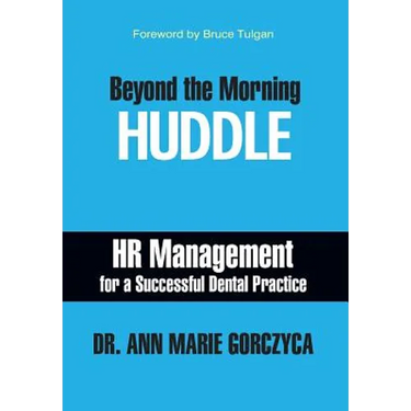 Beyond the Morning Huddle: HR Management for a Successful Dental Practice