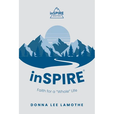 inSPIRE(R): Faith for a "Whole" Life