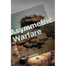 Asymmetric Warfare: Threat and Response in the 21st Century