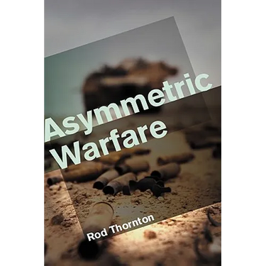 Asymmetric Warfare: Threat and Response in the 21st Century