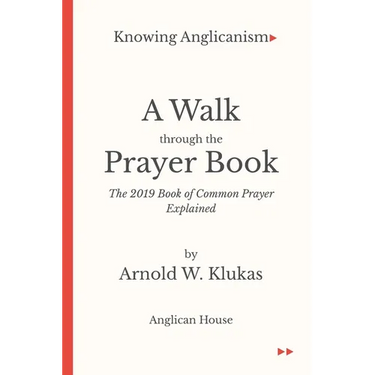 A Walk Through the Prayer Book: The 2019 Book of Common Prayer Explained