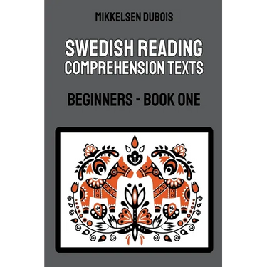Swedish Reading Comprehension Texts: Beginners - Book One