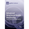 Advanced Structural Health Monitoring: From Theory to Applications