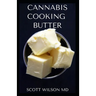 Cannabis Cooking Butter: A Step By Step Guide to Become a Cannabutter Cooking Master
