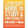 The Tourism, Hospitality and Events Student′s Guide to Study and Employability