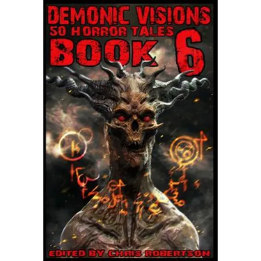 Demonic Visions 50 Horror Tales Book 6