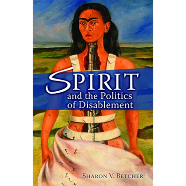 Spirit and the Politics of Disablement