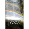 Loving and Living Yoga: Reflections of a yoga teacher