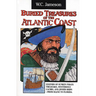 Buried Treasures of the Atlantic Coast: Legends of Sunken Pirate Treasures, Mysterious Caches, and Jinxed Ships, from Maine to Florida
