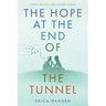 The Hope at the End of the Tunnel: A moving memoir about love, sorrow and rediscovering joy.