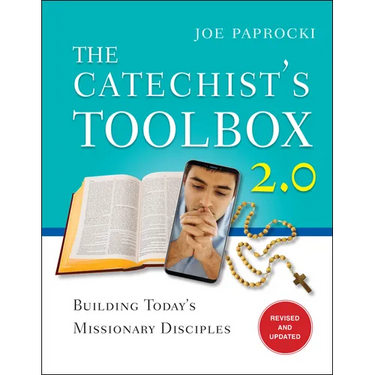 The Catechist's Toolbox 2.0: Building Today's Missionary Disciples