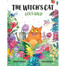 The Witch's Cat Goes Wild: A wild tale of magic, mischief and mishap from the world of The Witch's Cat!