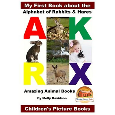 My First Book about the Alphabet of Rabbits & Hares - Amazing Animal Books - Children's Picture Books