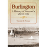 Burlington: A History of Vermont's Queen City