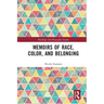Memoirs of Race, Color, and Belonging