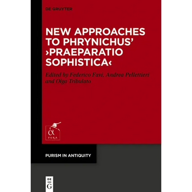 New Approaches to Phrynichus' >Praeparatio Sophistica