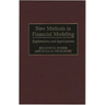 New Methods in Financial Modeling: Explorations and Applications